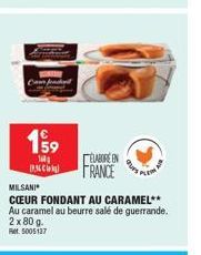 199  14 183  ELABORE ON FRANCE  MILSANI  CŒUR FONDANT AU CARAMEL** Au caramel au beurre salé de guerrande. 2 x 80 g. Ret 5005137 