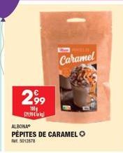 Caramel  2,99  129,90 Ca  ALBONA PÉPITES DE CARAMELO  Ft 5012878 