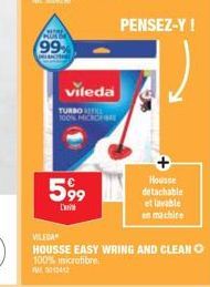 (way) FRUSTR  99%  vileda  TURBOFILL  100% MICKO  599  L'  Housse detachable  et lavable en machine  VILEDA  HOUSSE EASY WRING AND CLEAN O 100% microfibre 