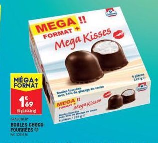 MÉGA+ FORMAT  169  28.05 GRADOBER BOULES CHOCO FOURREES O 903540  MEGA !!  FORMAT+  MEGA !! FORMAT  Mega Kisses  Boules fournies avec 2% de glacage caca  pits/210g  Mega Kisses  3 piks siago 