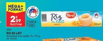 MÉGA+ FORMAT  2⁰9  120g2,27kg  LAIT  ELABUREN FRANCE  URSI*  RIZ AU LAIT  Aromatisé à la vanille. 8 x 115 g.  3004440  au lait  Ursi  9209€ 