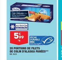 Colin dAlaska.  AU RAYON SUROELES  599  20 PORTIONS DE FILETS DE COLIN D'ALASKA PANÉES**  Ret 8424  PECHE DURABLE MSC www.mc.org 