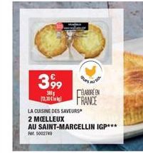 399  300g 1,30 €  LA CUISINE DES SAVEURS  2 MOELLEUX  AU SAINT-MARCELLIN IGP*** RM 5002749  ELABORE EN FRANCE 