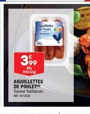 3,99  C  AIGUILLETTES DE POULETA) Saveur barbecue. Ret 5013026 