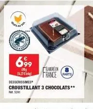 699  190  elabore en 16.77 k france parts  dessenssimes  croustillant 3 chocolats** p. 5241 