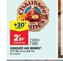 cha  +30 ines  offert  289  44254 chaussée aux moines 25% mg sur produit fini. ret 5008328  élabore en france  