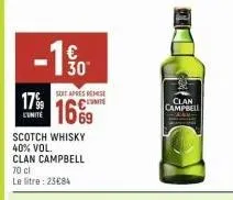€ 30™  બર  soit apres remise cuite  1669  limite scotch whisky 40% vol. clan campbell 70 cl le litre: 23€84  clan campbell 