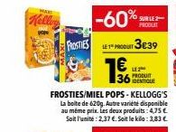 MAR  Kellog  -60%  FROSTIES LE PRODUIT 3€39  €  36  SUR LE 2  PRODUCT IDENTIQUE  