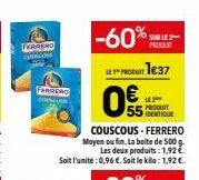 ferrero  coco  farmero concurs  -60%  le produit 1:37  0  sur le 2 produit  le  produit identique 