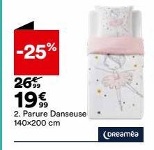 -25%  26% 19€  2. Parure Danseuse 140x200 cm  (Dreamea 