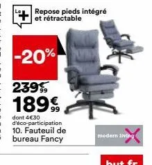 -20%  239  189€  dont 4€30 d'éco-participation 10. fauteuil de bureau fancy  repose pieds intégré et rétractable  modern living 