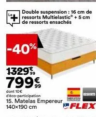 -40%  1329,  799€  dont 10€ d'éco-participation 15. matelas empereur 140x190 cm  double suspension : 16 cm de ressorts multielastic® + 5 cm de ressorts ensachés  barrication  barro  ressorts 