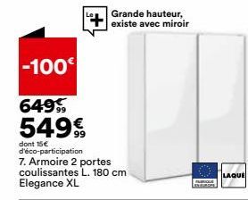 Grande hauteur, existe avec miroir  -100  649, 549€  dont 15€ d'éco-participation  7. Armoire 2 portes coulissantes L. 180 cm Elegance XL  RIQUE BURDEN  LAQUE 