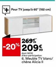 Pour TV jusqu'à 60" (152 cm)  dont 5€30 d'éco-participation 6. Meuble TV blanc/ chêne Alicia II 