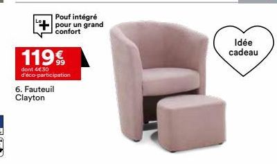 119€  dont 4€30 d'éco-participation  6. Fauteuil Clayton  Pouf intégré pour un grand confort  Idée cadeau 