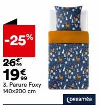 -25%  269 19€  3. Parure Foxy 140x200 cm  (Dreamea 