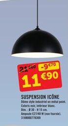 240 -9670  11 €90  SUSPENSION ICÔNE  Dime style industriel en métal peint Coloris noir, interieur Manc Dim.:30-15 cm. Ampoule E27/40 W (non fournie 3188006778369 