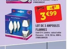 -4  3 €99  lot de 3 ampoules flammes  culet 14. lumière natural white puissance: 23 w, 230m, 4000 k 3700833004530 