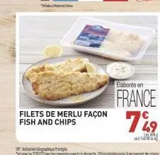 filets de merlu façon fish and chips  elaborés en  france  749  p  pour les maganies ouvertsindiranche. otros valable jusqu'à épuisement des sta 