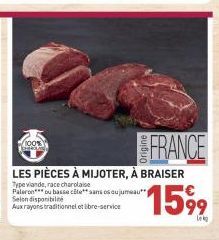 100%  LES PIÈCES À MIJOTER, À BRAISER  Type viande, race charolaise Paleron ou basse côte sans os ou jumeau  FRANCE  15%⁹9  Leg 