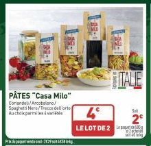 PÂTES "Casa Milo" Coriandoli/Arcobaleno/ Spaghetti Nere/Trecce dell'arte Au choix parmi les variétés  Pript vendus:2€29458kg  4°  LE LOT DE 2 L  ITALE  Salt  SKIN set lak 