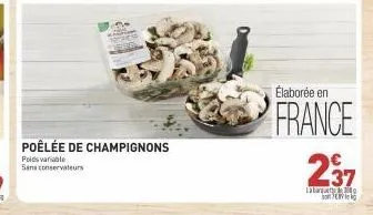 poêlée de champignons  poidsvariable sans conservateurs  élaborée en  france 237  labarque 