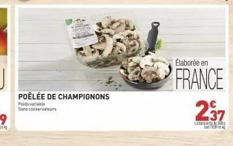 poêlée de champignons  poidsvariable sans conservateurs  élaborée en  france 237  labarque 