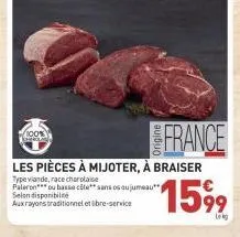 100%  les pièces à mijoter, à braiser  type viande, race charolaise paleron ou basse côte sans os ou jumeau  france  15%⁹9  leg 