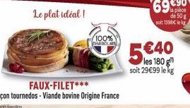 Le plat idéal!  FAUX-FILET***  Façon tournedos - Viande bovine Origine France  100% CHAROLAB  5€40  soit 29€99 le kg 