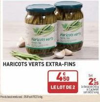 Haricots verts  ba  Haricots vert  HARICOTS VERTS EXTRA-FINS  450  LE LOT DE 2  Salt  225  MIN 