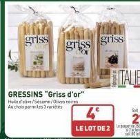 griss  GRESSINS "Griss d'or" Huile d'olive/Sesame/Olives noires Au choix parmi les 3 variétés  griss griss  4°  LE LOT DE 2  ITALIE  Solt 