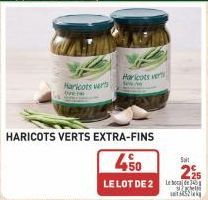 Haricots verts  ba  Haricots vert  HARICOTS VERTS EXTRA-FINS  450  LE LOT DE 2  Salt  225  MIN 
