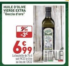 999 -3€  699  La bouteille de 75 cl soit 9€32 le litre au lieu de 13€32  gal  Extra Vaying  ITALE 