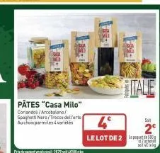 pâtes "casa milo" coriandoli/arcobaleno/ spaghetti nere/trecce dell'arte au choix parmi les variétés  pript vendus:2€29458kg  4°  le lot de 2 l  itale  salt  skin set lak 