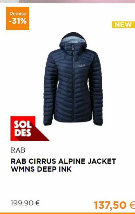 Remise  -31%  SOL DES  NEW  RAB  RAB CIRRUS ALPINE JACKET WMNS DEEP INK  199,90 €  137,50 € 