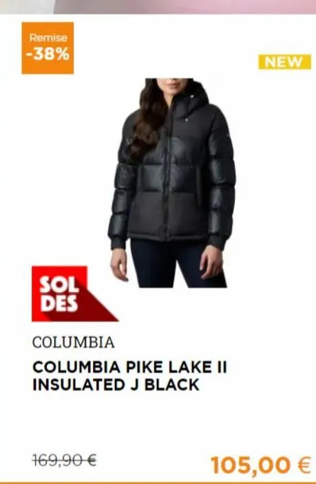remise -38%  sol des  columbia  columbia pike lake ii insulated j black  169,90 €  new  105,00 € 