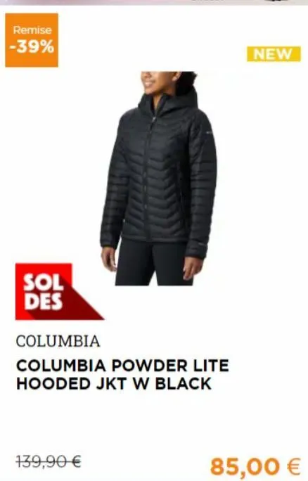 remise -39%  sol des  columbia  columbia powder lite hooded jkt w black  139,90 €  new  85,00 € 