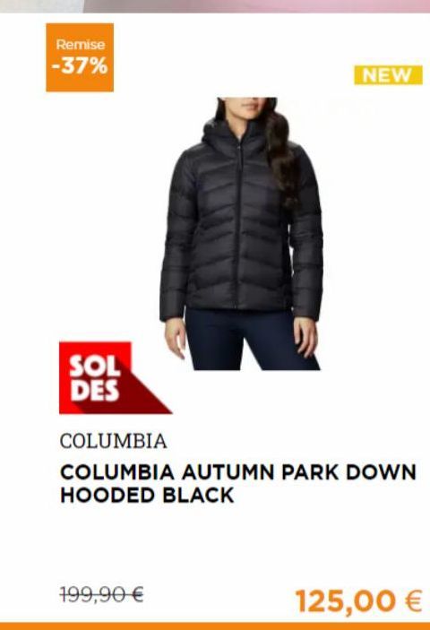 Remise  -37%  SOL DES  NEW  COLUMBIA  COLUMBIA AUTUMN PARK DOWN HOODED BLACK  199,90 €  125,00 € 