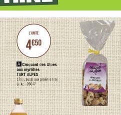 A Croquant des Alpes aux myrtilles  TART ALPES  120, aussi aux praines se LK26617  L'UNITÉ  4€50  40 de les  m 