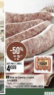 -50% 2⁰"  SOIT PAR L'UNITE:  4€69  B Diot de Savoie à cuire GALIBIER  4x85: (340), nature u fume tek 1836 u X2 13€79-L'unite 6€25 