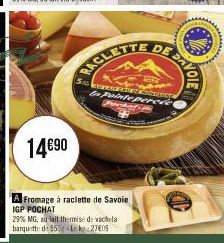 RACLETTE  14€90  A Fromage à raclette de Savoie IGP POCHAT  S  OU LOSE ROURE COURE to Painte perc  29% MG, au lait thermise de vachela barquette de 55-Lk 27609  DE  DAVO 