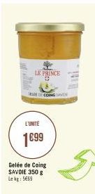 HED- LE PRINCE  COING SVEN  L'UNITÉ  1€99  Gelée de Coing SAVOIE 350 g Lekg: 5€69 