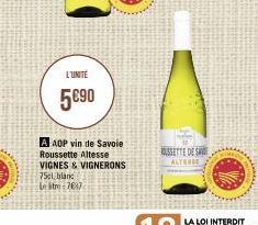 L'UNITÉ  5€90  A AOP vin de Savoie Roussette Altesse VIGNES & VIGNERONS 75cl blanc Le tre 7047  ROSSETTE DE SA ALTENDE 