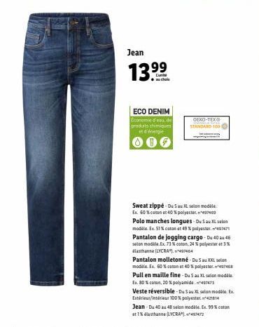 Jean  13.99  ECO DENIM Economie d'eau, de produits chimiques et d'énergie  OEKO-TEX STANDARD 100  Sweat zippé Du Sau XL selon modèle Ex. 60 % coton et 40 % polyester.497469 Polo manches longues Du Sau