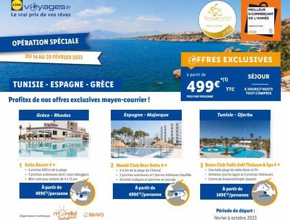 voyages.fr Le vrai prix de vos rêves  Line  OPÉRATION SPÉCIALE  DU 14 AU 20 FÉVRIER 2023  TUNISIE - ESPAGNE - GRÈCE  Profitez de nos offres exclusives moyen-courrier !  Grèce - Rhodes  1 Evita Resort 