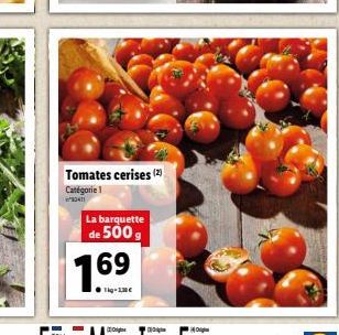 Tomates cerises (2)  Catégorie 1  La barquette  de 500 g  7.69 