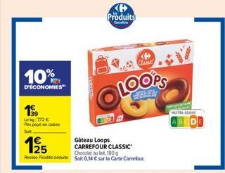 10%  D'ÉCONOMIES  199  Lekg 772€ Prix payé en case Soit  K Produits  Ca  Classic  LOOPS  Gateau Loops  1995  CARREFOUR CLASSIC  Chocolat au la 180 g  Remise du Soit 0,14 € sur la Carte Carrefour.  NUT