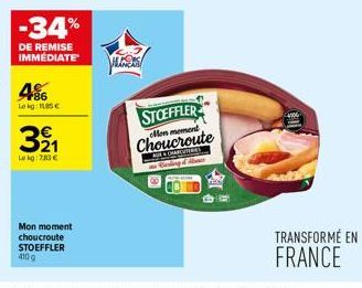 -34%  DE REMISE IMMÉDIATE  86 Lekg: 1185 €  €  321  Lekg: 780 €  Mon moment choucroute STOEFFLER 410g  PLAS  STOEFFLER Choucroute  ellen moment  AROHARCUTERIES  TRANSFORMÉ EN FRANCE 