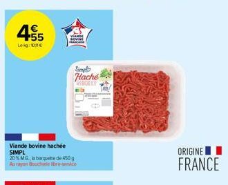 4€  +55  Lekg: 1031€  Viande bovine hachée SIMPL  20% MG, la barquette de 450g Au rayon Bouchiale bre-service  VIANDE NOVINE  Simply Hache  RIBOELF  ORIGINE  FRANCE 