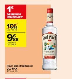 DE REMISE IMMEDIATE  1088  LeL 5.54€  9⁹8  88  La bouto LOL:MEE  Rhum blanc traditionnel  OLD NICK  40% vol, 70 cl  Old Nick  RN BLANC  ANTILLES  ANA MATA 